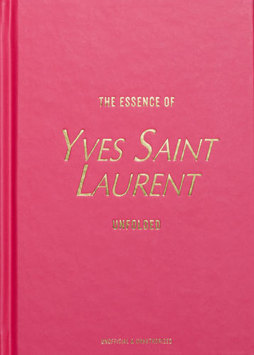 ספר אופנה איב סן לורן - The Essence of Yves Saint Laurent
